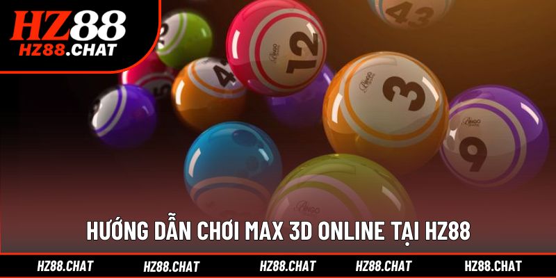 Cách tham gia chơi Max 3D trực tuyến hiệu quả trên nền tảng