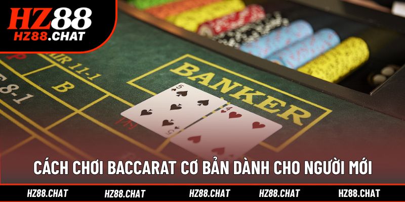 Hiểu cách chơi và luật baccarat cơ bản