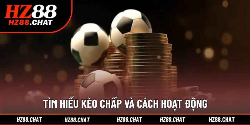 Hiểu đúng kèo chấp để đặt cược thông minh