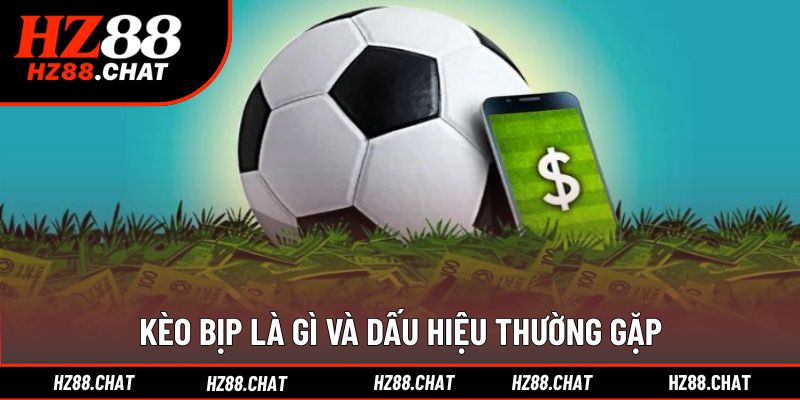 Hiểu rõ bản chất của kèo bịp giúp đặt cược an toàn hơn