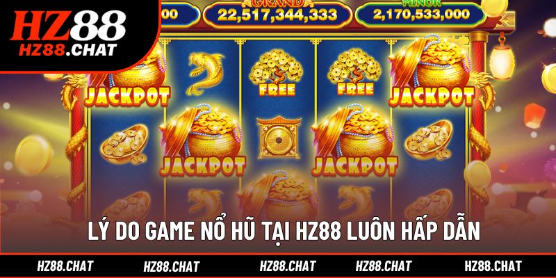 Khám phá nguyên nhân khiến nổ hũ tại nhà cái được ưa chuộng